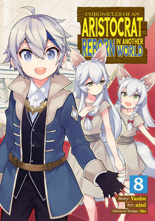 Chronicles of an Aristocrat Reborn in Another World (Manga) Vol. 8 Paperback by Story by Yashu; Illustrated by nini; Character Designs by Mo