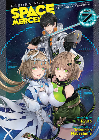 Reborn as a Space Mercenary: I Woke Up Piloting the Strongest Starship! (Light Novel) Vol. 7 Paperback by Ryuto; Illustrated by Tetsuhiro Nabeshima