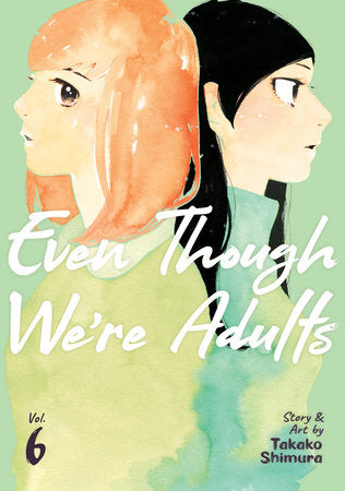 Even Though We're Adults Vol. 6 Paperback by Takako Shimura