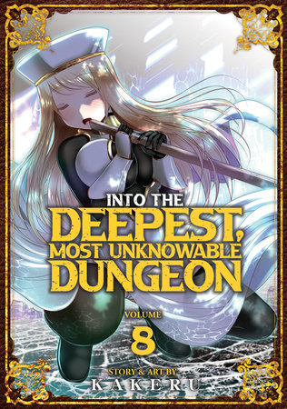 Into the Deepest, Most Unknowable Dungeon Vol. 8 Paperback by Kakeru