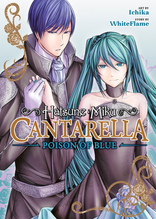 Hatsune Miku: Cantarella ~Poison of Blue~ Paperback by WhiteFlame; Illustrated by Ichika