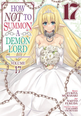How NOT to Summon a Demon Lord (Manga) Vol. 17 Paperback by Yukiya Murasaki; Illustrated by Fukuda Naoto; Character Designs by Takahiro Tsurusaki