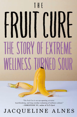 The Fruit Cure Hardcover by Jacqueline Alnes