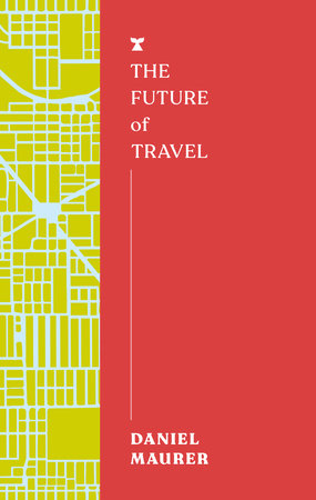 The Future of Travel Paperback by Daniel Maurer