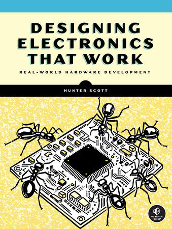 Designing Electronics That Work Paperback by Hunter Scott