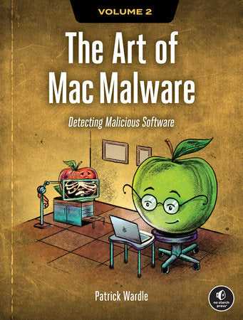 The Art of Mac Malware, Volume 2 Paperback by Patrick Wardle