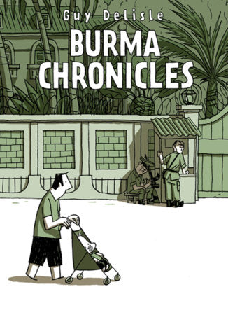 Burma Chronicles Paperback by Guy Delisle