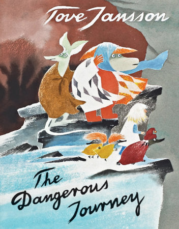 The Dangerous Journey Hardcover by Tove Jansson