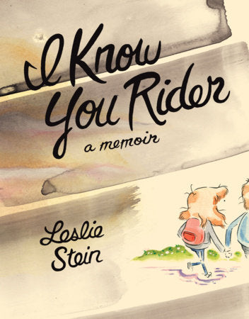 I Know You Rider Hardcover by Leslie Stein
