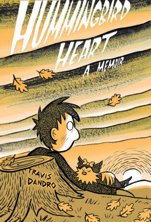 Hummingbird Heart Paperback by Travis Dandro