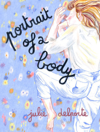 Portrait of a Body Paperback by Julie Delporte