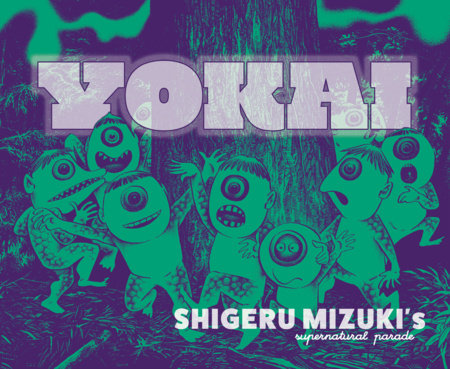 Yokai: Shigeru Mizuki's Supernatural Parade Hardcover by Shigeru Mizuki