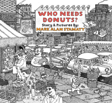 Who Needs Donuts? Hardcover by Mark Alan Stamaty