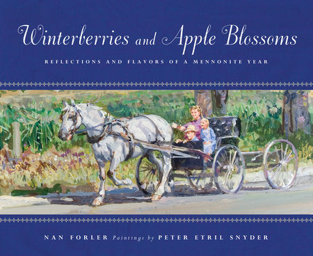 Winterberries and Apple Blossoms Hardcover by Nan Forlor; illustrated by Peter Etril Snyder