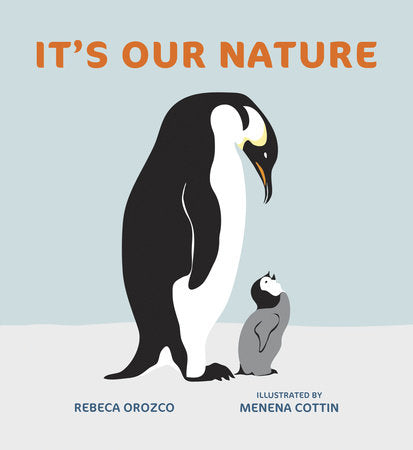 It's Our Nature Hardcover by Rebeca Orozco; illustrated by Menena Cottin