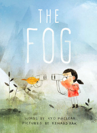 The Fog Hardcover by Kyo Maclear; illustrated by Kenard Pak