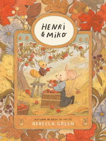 Henri and Miko: Autumn in Bosk Olivette Hardcover by Rebecca Green