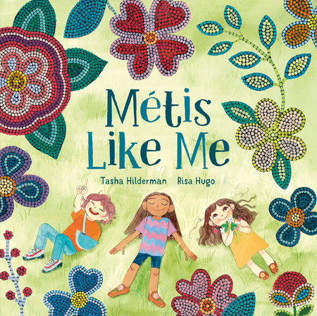 Métis Like Me Hardcover by Tasha Hilderman; illustrated by Risa Hugo
