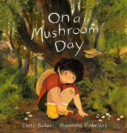 On a Mushroom Day Hardcover by Chris Baker; illustrated by Alexandra Finkeldey