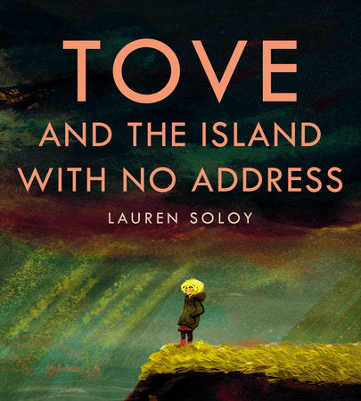 Tove and the Island with No Address Hardcover by Lauren Soloy