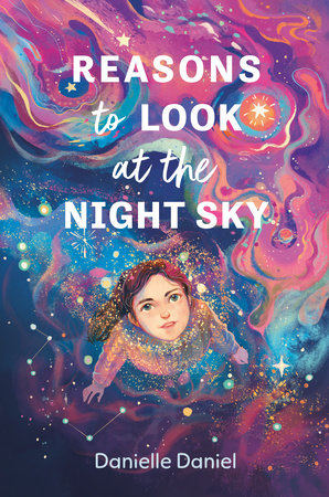 Reasons to Look at the Night Sky Hardcover by Danielle Daniel