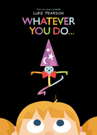 Whatever You Do... Hardcover by Luke Pearson