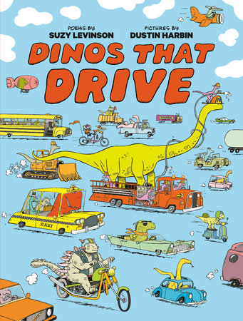 Dinos That Drive Hardcover by Suzy Levinson; illustrated by Dustin Harbin