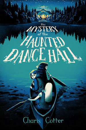 The Mystery of the Haunted Dance Hall Hardcover by Charis Cotter