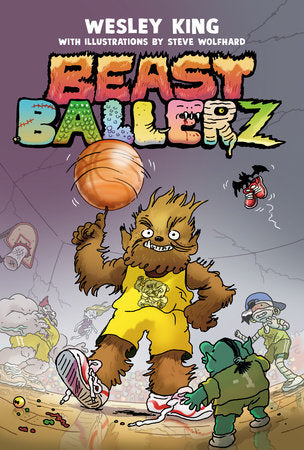 Beast Ballerz Hardcover by Wesley Thomas King; illustrated by Steve Wolfhard
