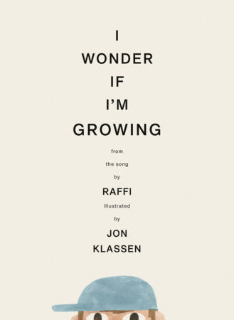 I Wonder If I'm Growing Hardcover by Raffi; illustrated by Jon Klassen
