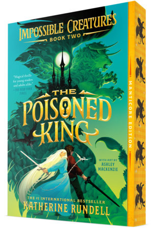 The Poisoned King (Impossible Creatures, Book 2) Paperback by Katherine Rundell; illustrated by Ashley Mackenzie