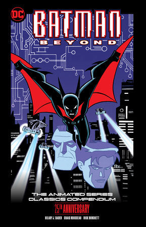 Batman Beyond: The Animated Series Classics Compendium - 25th Anniversary Edition Paperback by Hilary J. Bader