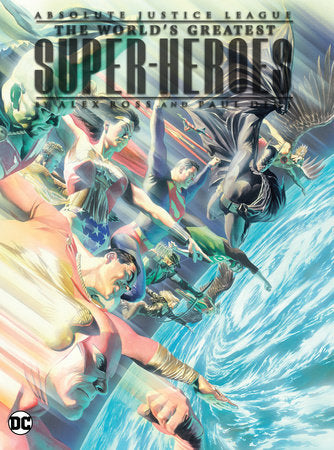 Absolute Justice League: The World's Greatest Super-Heroes by Alex Ross & Paul Dini (New Edition) Hardcover by Paul Dini