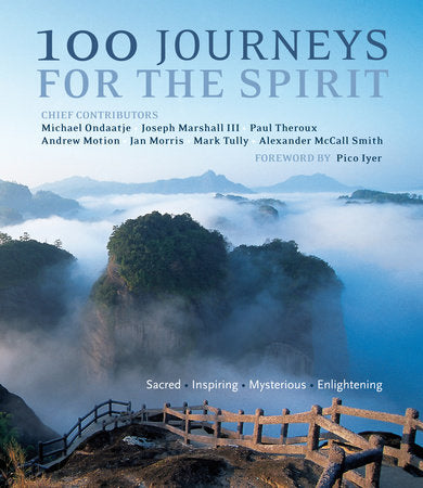 100 Journeys for the Spirit Paperback by Pico Iyer