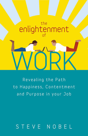 The Enlightenment of Work Paperback by Steve Nobel