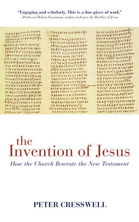 The Invention of Jesus Paperback by Peter Creswell