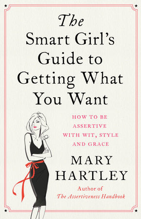 The Smart Girl's Guide to Getting What You Want Paperback by Mary Hartley