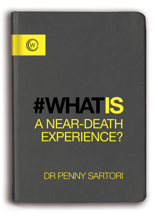 What Is a Near-Death Experience? Paperback by Dr. Penny Sartori