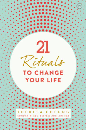 21 Rituals to Change Your Life Paperback by Theresa Cheung