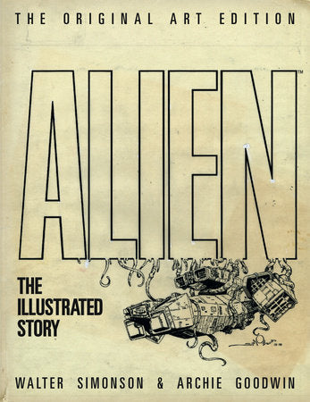 Alien: The Illustrated Story (Original Art Edition) Hardcover by Archie Goodwin; Illustrated by Walt Simonson