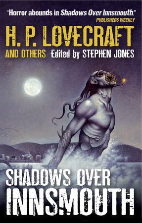 Shadows Over Innsmouth Paperback by H. P. Lovecraft, Neil Gaiman, Kim Newman, et al. Edited by Stephen Jones