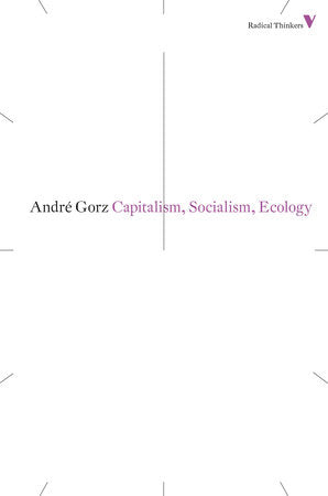 Capitalism, Socialism, Ecology Paperback by Andre Gorz