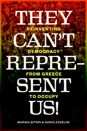 They Can't Represent Us! Paperback by Marina Sitrin and Dario Azzellini, Foreword by David Harvey
