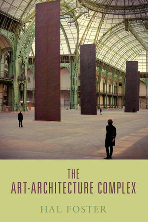 The Art-Architecture Complex Paperback by Hal Foster