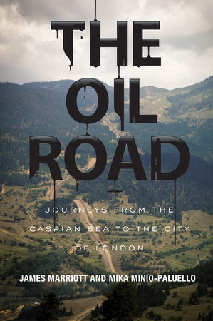 The Oil Road Paperback by James Marriott and Mika Minio-Paluello