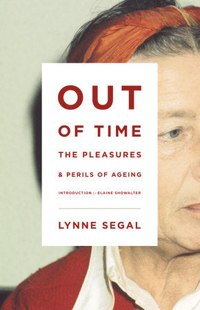 Out of Time Paperback by Lynne Segal, Introduction by Elain Showalter