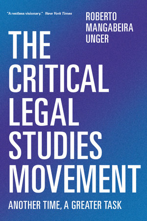 The Critical Legal Studies Movement Paperback by Roberto Unger