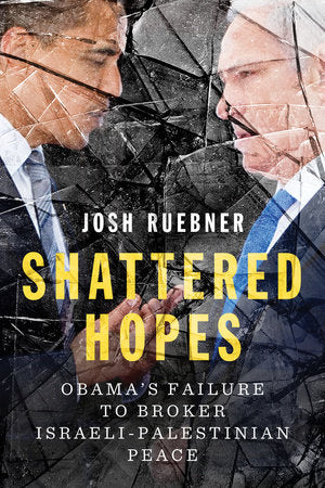 Shattered Hopes Paperback by Josh Ruebner