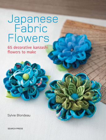 Japanese Fabric Flowers Paperback by Sylvie Blondeau