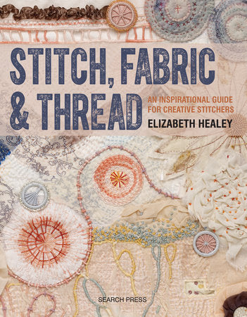 Stitch, Fabric & Thread Paperback by Elizabeth Healey